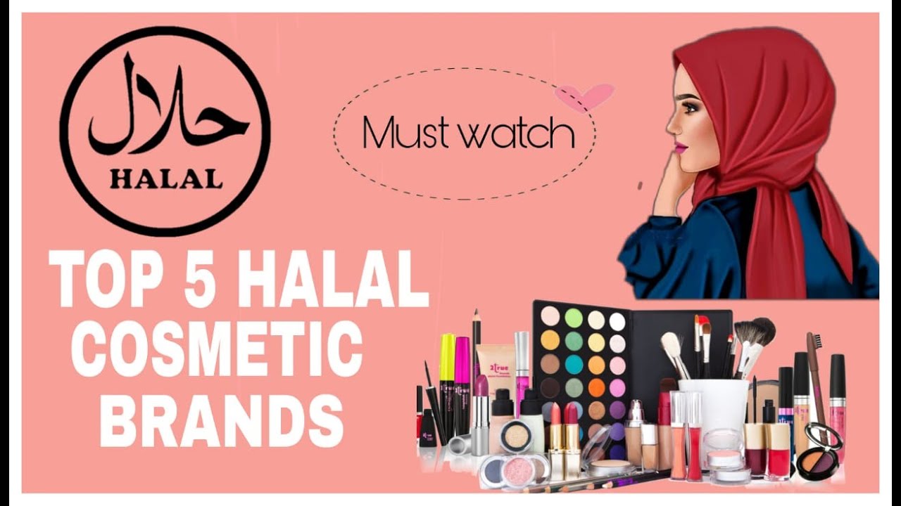5 Halal Cosmetic Brands || cosmetics brand worldwide || Must watch! || MAKEUP