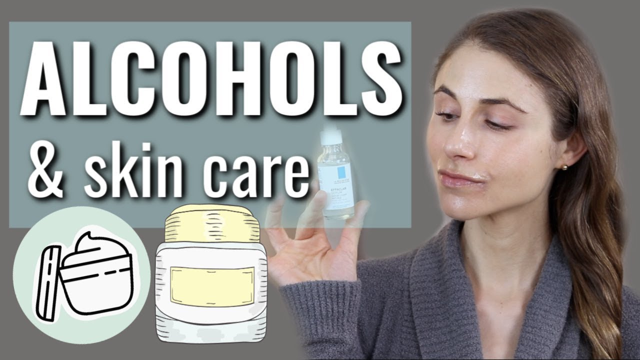 Alcohols in skin care products: denatured & fatty alcohols| Dr Dray