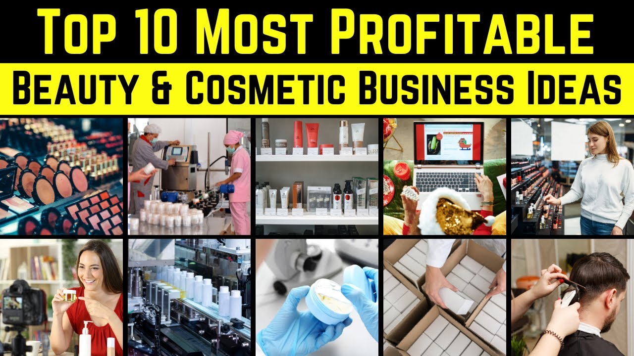 Top 10 Most Profitable Beauty and Cosmetic Business Ideas