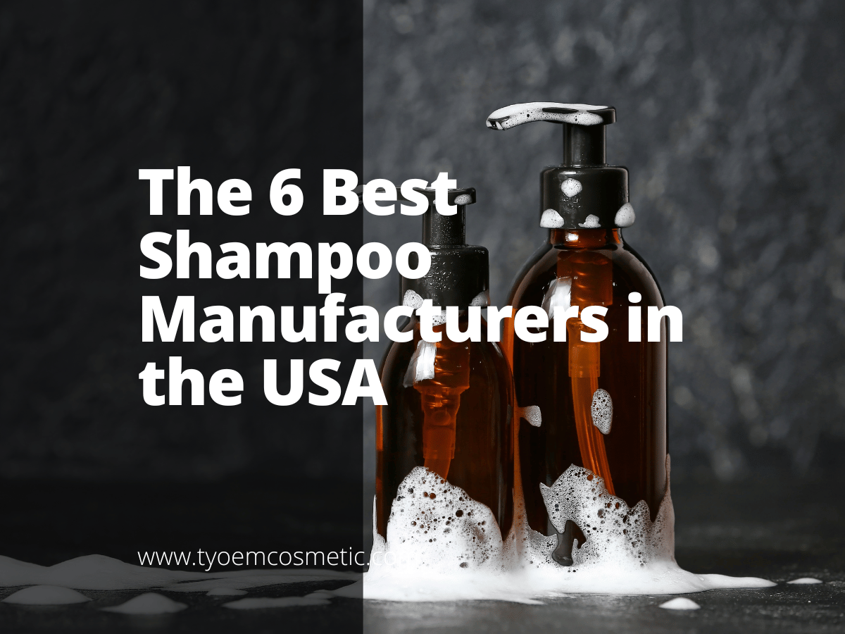 The 6 Best Shampoo Manufacturers in the USA Empowering your brand