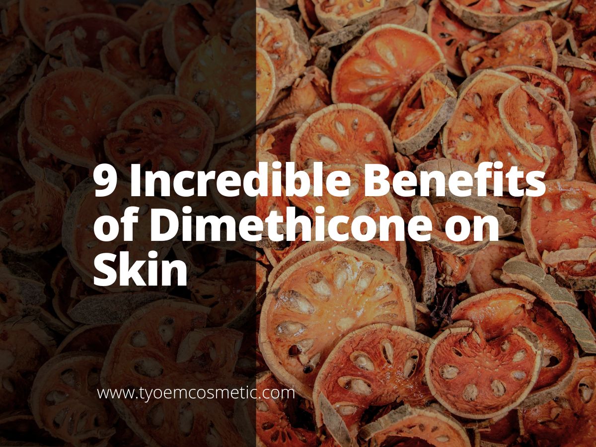 9 Incredible Benefits of Dimethicone on Skin Empowering your brand