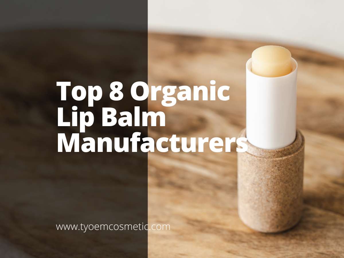 Top 8 Organic Lip Balm Manufacturers - Empowering your brand with our ...