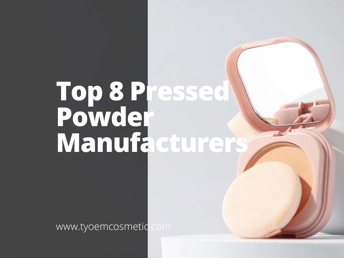 Top 8 Pressed Powder Manufacturers - Empowering your brand with our top ...