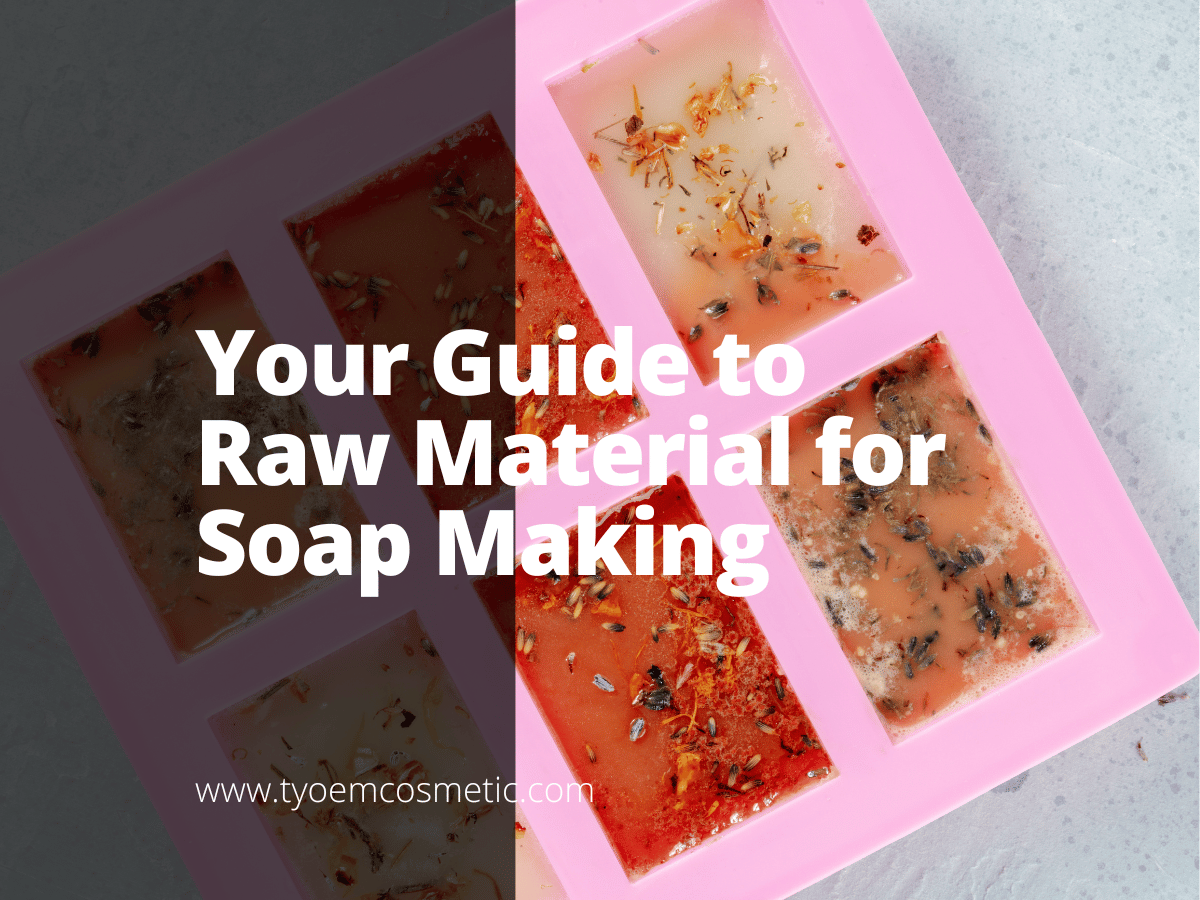 Your Guide to Raw Material for Soap Making - Empowering your brand 